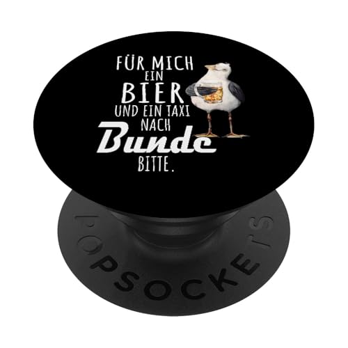 Ein Bier und ein Taxi nach Bunde Nordsee Shirt Möwe PopSockets Klebender PopGrip von Nordsee T-Shirt Küstenkind Ostfriesland Meerweh