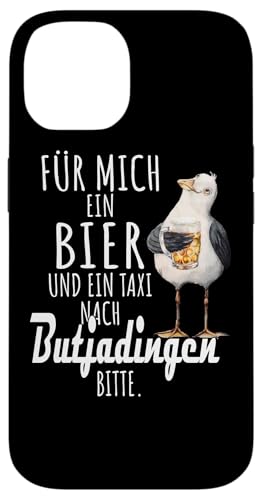 Ein Bier und ein Taxi nach Butjadingen Nordsee Shirt Möwe Hülle für iPhone 14 von Nordsee T-Shirt Küstenkind Ostfriesland Meerweh