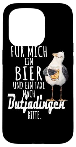 Ein Bier und ein Taxi nach Butjadingen Nordsee Shirt Möwe Hülle für iPhone 15 Pro von Nordsee T-Shirt Küstenkind Ostfriesland Meerweh