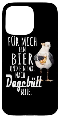 Ein Bier und ein Taxi nach Dagebüll Nordsee Shirt Möwe Hülle für iPhone 15 Pro Max Ein Bier und ein Taxi nach Dagebüll Nordsee Shirt Möwe Hülle für iPhone 15 Pro Max von Nordsee T-Shirt Küstenkind Ostfriesland Meerweh