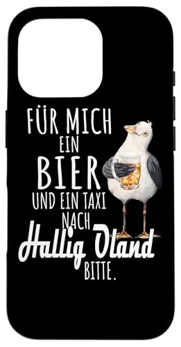 Ein Bier und ein Taxi nach Hallig Oland Nordsee Shirt Möwe Hülle für iPhone 16 Pro Ein Bier und ein Taxi nach Hallig Oland Nordsee Shirt Möwe Hülle für iPhone 16 Pro von Nordsee T-Shirt Küstenkind Ostfriesland Meerweh