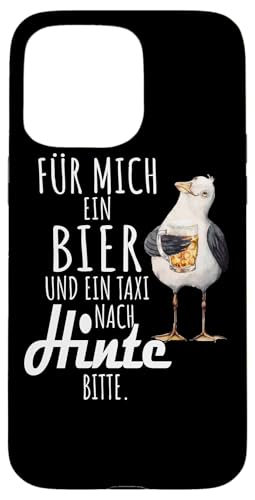 Ein Bier und ein Taxi nach Hinte Nordsee Shirt Möwe Hülle für iPhone 15 Pro Max Ein Bier und ein Taxi nach Hinte Nordsee Shirt Möwe Hülle für iPhone 15 Pro Max von Nordsee T-Shirt Küstenkind Ostfriesland Meerweh