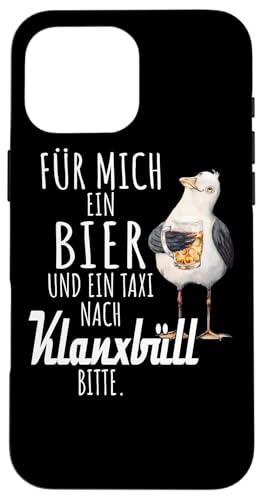 Ein Bier und ein Taxi nach Klanxbüll Nordsee Shirt Möwe Hülle für iPhone 16 Pro Max Ein Bier und ein Taxi nach Klanxbüll Nordsee Shirt Möwe Hülle für iPhone 16 Pro Max von Nordsee T-Shirt Küstenkind Ostfriesland Meerweh