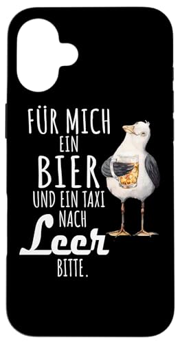 Ein Bier und ein Taxi nach Leer Nordsee Shirt Möwe Hülle für iPhone 16 Plus von Nordsee T-Shirt Küstenkind Ostfriesland Meerweh