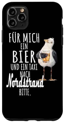 Ein Bier und ein Taxi nach Nordstrand Nordsee Shirt Möwe Hülle für iPhone 11 Pro Max von Nordsee T-Shirt Küstenkind Ostfriesland Meerweh