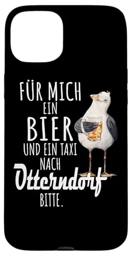 Ein Bier und ein Taxi nach Otterndorf Nordsee Shirt Möwe Hülle für iPhone 15 Plus Ein Bier und ein Taxi nach Otterndorf Nordsee Shirt Möwe Hülle für iPhone 15 Plus von Nordsee T-Shirt Küstenkind Ostfriesland Meerweh