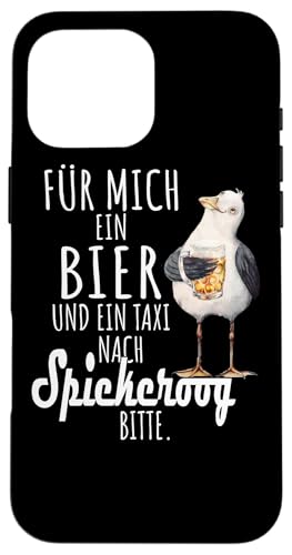 Ein Bier und ein Taxi nach Spiekeroog Nordsee Shirt Möwe Hülle für iPhone 16 Pro Max Ein Bier und ein Taxi nach Spiekeroog Nordsee Shirt Möwe Hülle für iPhone 16 Pro Max von Nordsee T-Shirt Küstenkind Ostfriesland Meerweh