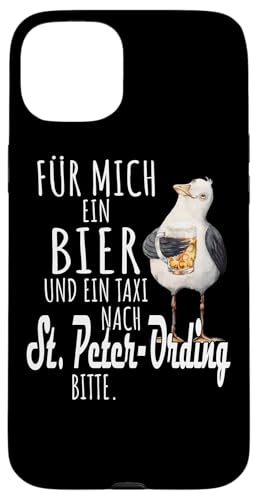 Ein Bier und ein Taxi nach St. Peter-Ording Nordsee Shirt Hülle für iPhone 15 Plus Ein Bier und ein Taxi nach St. Peter-Ording Nordsee Shirt Hülle für iPhone 15 Plus von Nordsee T-Shirt Küstenkind Ostfriesland Meerweh