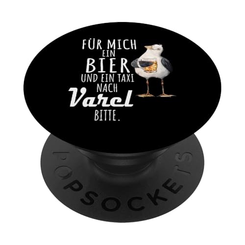 Ein Bier und ein Taxi nach Varel Nordsee Shirt Möwe PopSockets Klebender PopGrip von Nordsee T-Shirt Küstenkind Ostfriesland Meerweh