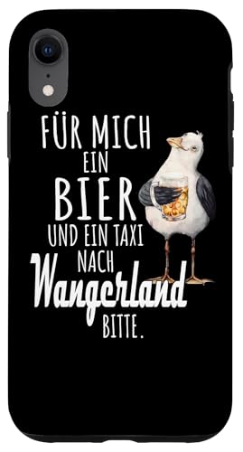Ein Bier und ein Taxi nach Wangerland Nordsee Shirt Möwe Hülle für iPhone XR von Nordsee T-Shirt Küstenkind Ostfriesland Meerweh