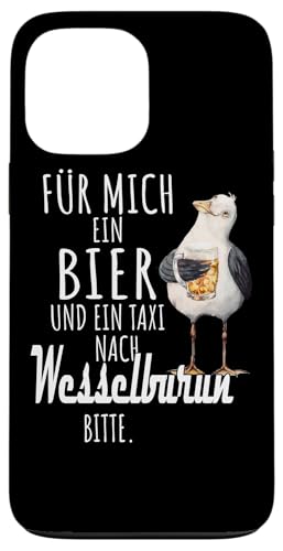 Ein Bier und ein Taxi nach Wesselburen Nordsee Shirt Möwe Hülle für iPhone 13 Pro Max Ein Bier und ein Taxi nach Wesselburen Nordsee Shirt Möwe Hülle für iPhone 13 Pro Max von Nordsee T-Shirt Küstenkind Ostfriesland Meerweh