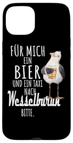 Ein Bier und ein Taxi nach Wesselburen Nordsee Shirt Möwe Hülle für iPhone 15 Plus Ein Bier und ein Taxi nach Wesselburen Nordsee Shirt Möwe Hülle für iPhone 15 Plus von Nordsee T-Shirt Küstenkind Ostfriesland Meerweh