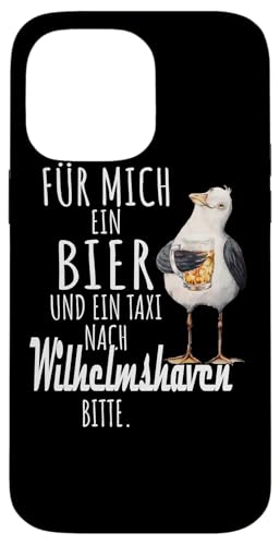 Ein Bier und ein Taxi nach Wilhelmshaven Nordsee Shirt Möwe Hülle für iPhone 14 Pro Max Ein Bier und ein Taxi nach Wilhelmshaven Nordsee Shirt Möwe Hülle für iPhone 14 Pro Max von Nordsee T-Shirt Küstenkind Ostfriesland Meerweh