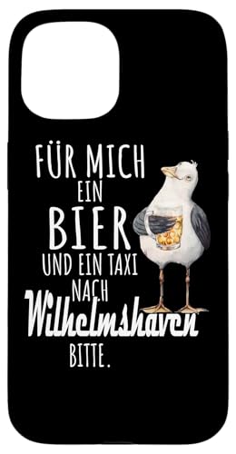 Ein Bier und ein Taxi nach Wilhelmshaven Nordsee Shirt Möwe Hülle für iPhone 15 von Nordsee T-Shirt Küstenkind Ostfriesland Meerweh