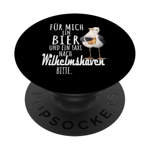 Ein Bier und ein Taxi nach Wilhelmshaven Nordsee Shirt Möwe PopSockets Klebender PopGrip von Nordsee T-Shirt Küstenkind Ostfriesland Meerweh
