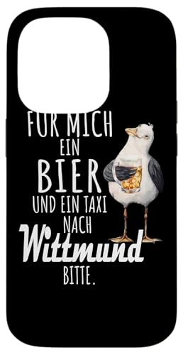 Ein Bier und ein Taxi nach Wittmund Nordsee Shirt Möwe Hülle für iPhone 14 Pro Ein Bier und ein Taxi nach Wittmund Nordsee Shirt Möwe Hülle für iPhone 14 Pro von Nordsee T-Shirt Küstenkind Ostfriesland Meerweh