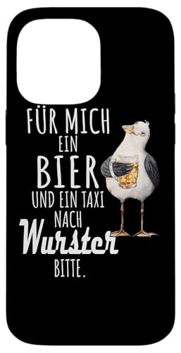 Ein Bier und ein Taxi nach Wurster Nordsee Shirt Möwe Hülle für iPhone 14 Pro Max Ein Bier und ein Taxi nach Wurster Nordsee Shirt Möwe Hülle für iPhone 14 Pro Max von Nordsee T-Shirt Küstenkind Ostfriesland Meerweh