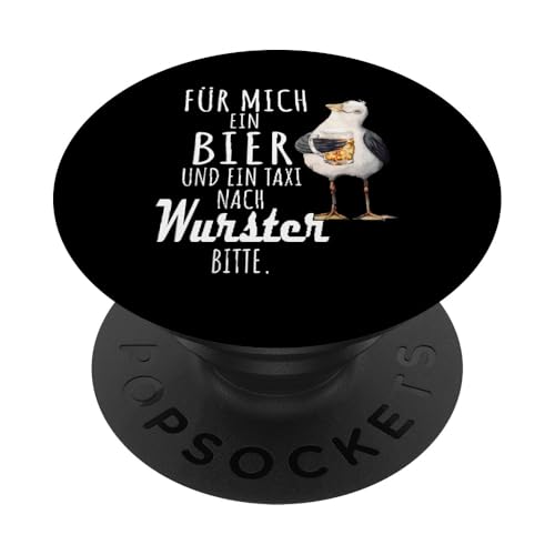 Ein Bier und ein Taxi nach Wurster Nordsee Shirt Möwe PopSockets Klebender PopGrip von Nordsee T-Shirt Küstenkind Ostfriesland Meerweh