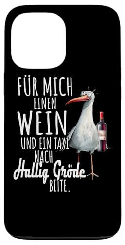 Ein Wein und ein Taxi nach Hallig Gröde Nordsee Shirt Möwe Hülle für iPhone 13 Pro Max Ein Wein und ein Taxi nach Hallig Gröde Nordsee Shirt Möwe Hülle für iPhone 13 Pro Max von Nordsee T-Shirt Küstenkind Wattenmeer Meerweh Wein