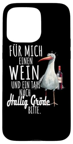 Ein Wein und ein Taxi nach Hallig Gröde Nordsee Shirt Möwe Hülle für iPhone 15 Pro Max von Nordsee T-Shirt Küstenkind Wattenmeer Meerweh Wein
