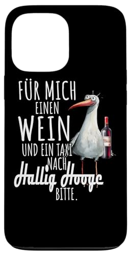 Ein Wein und ein Taxi nach Hallig Hooge Nordsee Shirt Möwe Hülle für iPhone 13 Pro Max Ein Wein und ein Taxi nach Hallig Hooge Nordsee Shirt Möwe Hülle für iPhone 13 Pro Max von Nordsee T-Shirt Küstenkind Wattenmeer Meerweh Wein