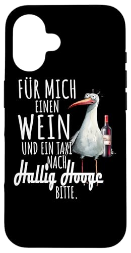 Ein Wein und ein Taxi nach Hallig Hooge Nordsee Shirt Möwe Hülle für iPhone 16 Ein Wein und ein Taxi nach Hallig Hooge Nordsee Shirt Möwe Hülle für iPhone 16 von Nordsee T-Shirt Küstenkind Wattenmeer Meerweh Wein
