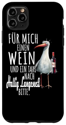 Ein Wein und ein Taxi nach Hallig Langeneß Nordsee Möwe Hülle für iPhone 11 Pro Max Ein Wein und ein Taxi nach Hallig Langeneß Nordsee Möwe Hülle für iPhone 11 Pro Max von Nordsee T-Shirt Küstenkind Wattenmeer Meerweh Wein