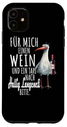 Ein Wein und ein Taxi nach Hallig Langeneß Nordsee Möwe Hülle für iPhone 11 Ein Wein und ein Taxi nach Hallig Langeneß Nordsee Möwe Hülle für iPhone 11 von Nordsee T-Shirt Küstenkind Wattenmeer Meerweh Wein