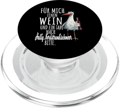 Ein Wein und ein Taxi nach Hallig Nordstrandischmoor Möwe PopSockets PopGrip für MagSafe Ein Wein und ein Taxi nach Hallig Nordstrandischmoor Möwe PopSockets PopGrip für MagSafe von Nordsee T-Shirt Küstenkind Wattenmeer Meerweh Wein