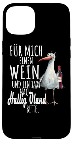 Ein Wein und ein Taxi nach Hallig Oland Nordsee Shirt Möwe Hülle für iPhone 15 Plus von Nordsee T-Shirt Küstenkind Wattenmeer Meerweh Wein
