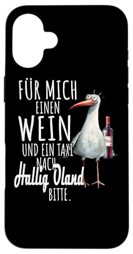 Ein Wein und ein Taxi nach Hallig Oland Nordsee Shirt Möwe Hülle für iPhone 16 Plus Ein Wein und ein Taxi nach Hallig Oland Nordsee Shirt Möwe Hülle für iPhone 16 Plus von Nordsee T-Shirt Küstenkind Wattenmeer Meerweh Wein
