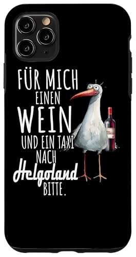 Ein Wein und ein Taxi nach Helgoland Nordsee Shirt Möwe Hülle für iPhone 11 Pro Max Ein Wein und ein Taxi nach Helgoland Nordsee Shirt Möwe Hülle für iPhone 11 Pro Max von Nordsee T-Shirt Küstenkind Wattenmeer Meerweh Wein