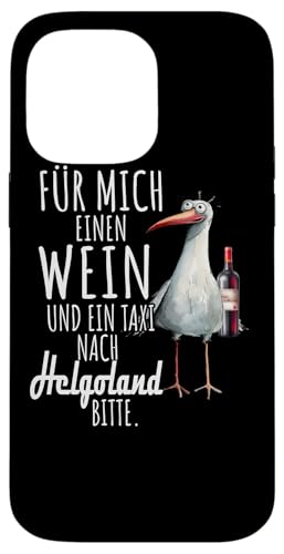 Ein Wein und ein Taxi nach Helgoland Nordsee Shirt Möwe Hülle für iPhone 14 Pro Max Ein Wein und ein Taxi nach Helgoland Nordsee Shirt Möwe Hülle für iPhone 14 Pro Max von Nordsee T-Shirt Küstenkind Wattenmeer Meerweh Wein