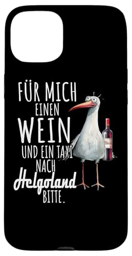 Ein Wein und ein Taxi nach Helgoland Nordsee Shirt Möwe Hülle für iPhone 15 Plus von Nordsee T-Shirt Küstenkind Wattenmeer Meerweh Wein