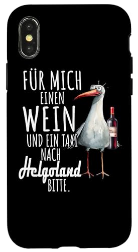 Ein Wein und ein Taxi nach Helgoland Nordsee Shirt Möwe Hülle für iPhone X/XS Ein Wein und ein Taxi nach Helgoland Nordsee Shirt Möwe Hülle für iPhone X/XS von Nordsee T-Shirt Küstenkind Wattenmeer Meerweh Wein