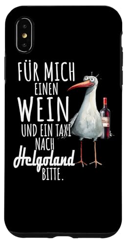 Ein Wein und ein Taxi nach Helgoland Nordsee Shirt Möwe Hülle für iPhone XS Max Ein Wein und ein Taxi nach Helgoland Nordsee Shirt Möwe Hülle für iPhone XS Max von Nordsee T-Shirt Küstenkind Wattenmeer Meerweh Wein