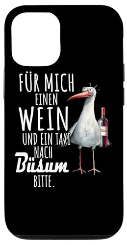 Ein Wein und ein Taxi nach Büsum Nordsee Shirt Möwe Hülle für iPhone 12/12 Pro von Nordsee T-Shirt Wattenmeer Küstenkind Meerweh Wein