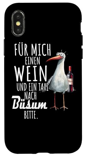 Ein Wein und ein Taxi nach Büsum Nordsee Shirt Möwe Hülle für iPhone X/XS Ein Wein und ein Taxi nach Büsum Nordsee Shirt Möwe Hülle für iPhone X/XS von Nordsee T-Shirt Wattenmeer Küstenkind Meerweh Wein
