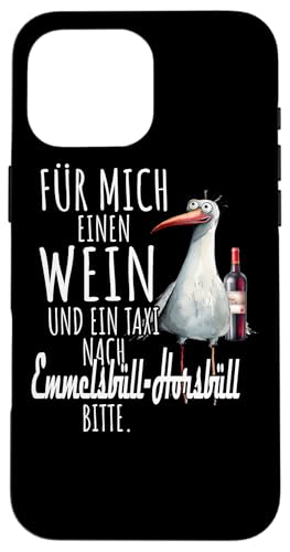 Ein Wein und ein Taxi nach Emmelsbüll-Horsbüll Nordsee Möwe Hülle für iPhone 16 Pro Max von Nordsee T-Shirt Wattenmeer Küstenkind Meerweh Wein