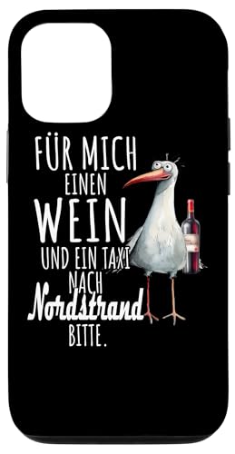Ein Wein und ein Taxi nach Nordstrand Nordsee Shirt Möwe Hülle für iPhone 12/12 Pro von Nordsee T-Shirt Wattenmeer Küstenkind Meerweh Wein