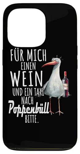Ein Wein und ein Taxi nach Poppenbüll Nordsee Shirt Möwe Hülle für iPhone 13 Pro von Nordsee T-Shirt Wattenmeer Küstenkind Meerweh Wein