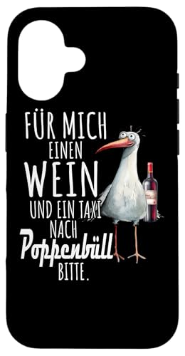 Ein Wein und ein Taxi nach Poppenbüll Nordsee Shirt Möwe Hülle für iPhone 16 von Nordsee T-Shirt Wattenmeer Küstenkind Meerweh Wein