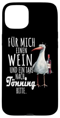 Ein Wein und ein Taxi nach Tönning Nordsee Shirt Möwe Hülle für iPhone 15 Plus von Nordsee T-Shirt Wattenmeer Küstenkind Meerweh Wein
