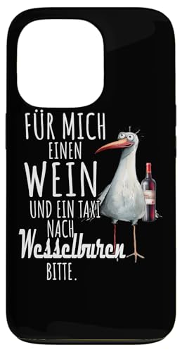 Ein Wein und ein Taxi nach Wesselburen Nordsee Shirt Möwe Hülle für iPhone 13 Pro von Nordsee T-Shirt Wattenmeer Küstenkind Meerweh Wein