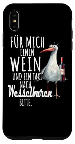 Ein Wein und ein Taxi nach Wesselburen Nordsee Shirt Möwe Hülle für iPhone XS Max von Nordsee T-Shirt Wattenmeer Küstenkind Meerweh Wein