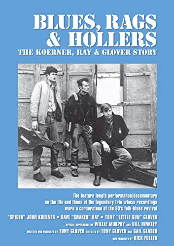 Blues, Rags & Hollers - The Koerner, Ray & Clover Story von Not Rated