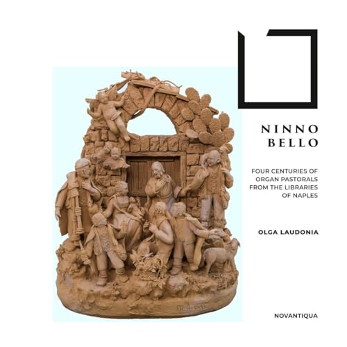 Ninno bello - Four Centuries of Organ Pastorals from the libraries of Naples von Novantiqua