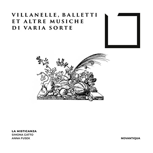 Villanelle, Balletti et altre musiche di varia sorte von Novantiqua