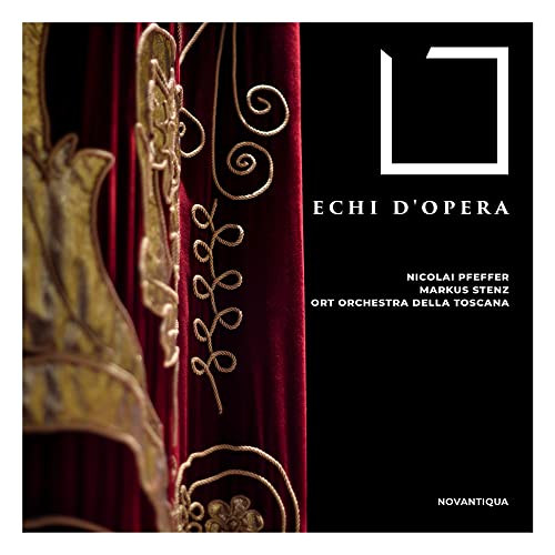 Echi di l´opera - Werke von Verdi, von Weber, Lovreglio & Bassi von Novantiqua