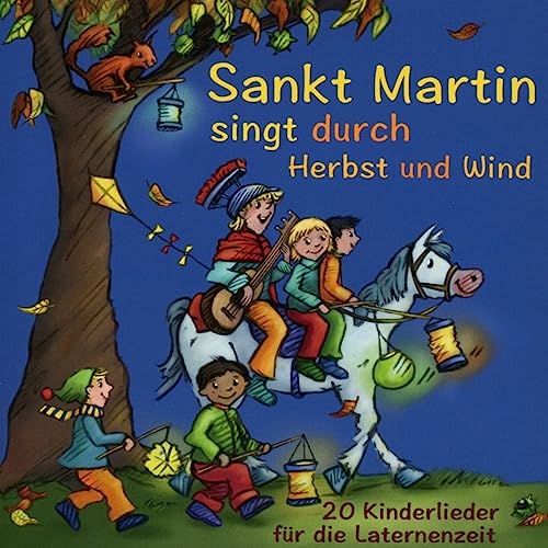 Sankt Martin singt durch Herbst und Wind - 20 Kinderlieder für die Laternenzeit von Nova Md